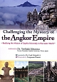 Challenging　the　Mystery　of　the　Angkor　Empire