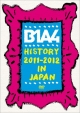 B1A4　HISTORY　2011－2012　IN　JAPAN