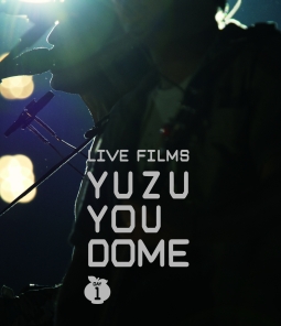 LIVE　FILMS　YUZU　YOU　DOME　DAY1　〜二人で、どうむありがとう〜