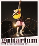 concert　tour　2012　“guitarium”