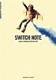 SWITCH　NOTE