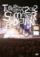 TUBE　Live　Around　Special　2012　－SUMMER　ADDICTION－