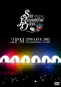 LIVE　2012　“Six　Beautiful　Days”　in　武道館