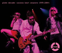 ｇｌｏｂｅ　ｄｅｃａｄｅ－ａｃｃｅｓｓ　ｂｅｓｔ　ｓｅａｓｏｎｓ　１９９５－２００４