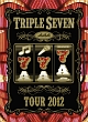 TOUR　2012　－777－　TRIPLE　SEVEN