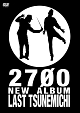 2700　NEW　ALBUM　「ラストツネミチ〜へ長調〜」