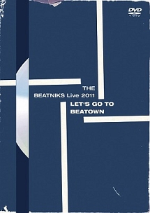 THE BEATNIKS Live 2011 ”LET’S GO TO BEATOWN”