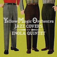 Ｙｅｌｌｏｗ　Ｍａｇｉｃ　Ｏｒｃｈｅｓｔｒａ　Ｊａｚｚ　Ｃｏｖｅｒｓ