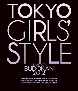 TOKYO　GIRLS’　STYLE　『LIVE　AT　BUDOKAN　2012』
