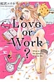 LOVE　or　WORK？
