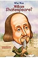 Who　was　William　Shakespeare？