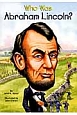 Who　was　Abraham　Lincoln？