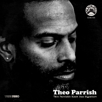 THEO PARRISH’S BLACK JAZZ SIGNATURE