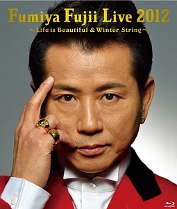 Fumiya　Fujii　Live　2012　〜Life　is　Beautiful　＆　Winter　String〜