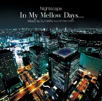 Ｉｎ　Ｍｙ　Ｍｅｌｌｏｗ　Ｄａｙｓ…　～Ｎｉｇｈｔｓｃａｐｅｓ～　Ｍｕｓｉｃ　Ｓｅｌｅｃｔｅｄ　ａｎｄ　Ｍｉｘｅｄ　ｂｙ　ＤＪ　ＨＡＲＵ