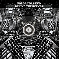 Ｐａｌｏａｌｔｏ　＆　Ｅｖｏ　－　Ｂｅｈｉｎｄ　Ｔｈｅ　Ｓｃｅｎｅｓ