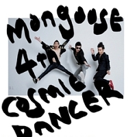 Ｔｈｅ　Ｍｏｎｇｏｏｓｅ　４集　－　Ｃｏｓｍｉｃ　Ｄａｎｃｅｒ