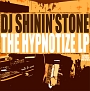 DJ　Shinin’Stone　－　The　Hypnotize　LP