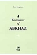 A　Grammar　of　ABKHAZ