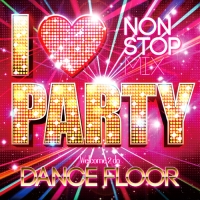 I LOVE PARTY - WELCOME 2 DA DANCE FLOOR -