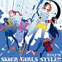 SK8ER　GIRLS　STYLE！！