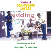 Master of BON-VOYAGE LOVERS Music Selected and Mixed by Mr.BEATS a.k.a. DJ CELORY