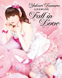 田村ゆかり　LOVE・LIVE　＊Fall　in　Love＊