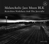 Melancholic　Jazz　Moon　BLK