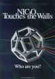 NICO　Touches　the　Walls／Who　are　you？