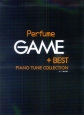 Perfume　GAME＋BEST　PIANO　TUNE　COLLECTION
