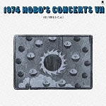 １９７４　ＨＯＢＯ’Ｓ　ＣＯＮＣＥＲＴＳ　７：虹の橋をわたる（紙ジャケット仕様）