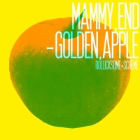 ＭＡＭＭＹ，ＥＮＤ－ＧＯＬＤＥＮ，ＡＰＰＬＥ