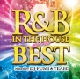 R＆B　IN　THE　HOUSE－EXTRA　BEST－mixed　by　DJ　FUMI★YEAH！