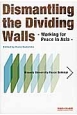 Dismantling　the　dividing　walls－Working　for　Peace　in　Asia－