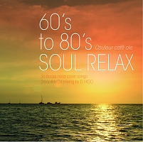 Couleur Cafe ole “60’s to 80’s SOUL RELAX”