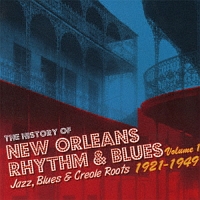 ニューオーリンズ・リズム＆ブルースの歴史　Ｖｏｌ．１　１９２１－１９４９