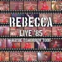 ＲＥＢＥＣＣＡ　ＬＩＶＥ　’８５　～Ｍａｙｂｅ　Ｔｏｍｏｒｒｏｗ　Ｔｏｕｒ～