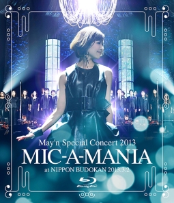 May’n　Special　Concert　2013　BD　“MIC－A－MANIA”　at　BUDOKAN