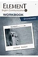 ELEMENT　English　Communication1　WORKBOOK　STANDARD