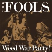 Weed War Party!