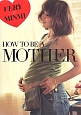 HOW　TO　BE　A　MOTHER　VERY×MINMI