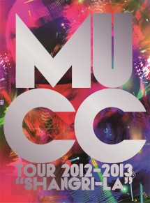 MUCC　Tour　2012－2013“Shangri－La”
