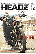 ＣＹＣＬＥ　ＨＥＡＤＺ　ｍａｇａｚｉｎｅ　１台のバイクを相棒に選ぶ　ＴＥＮ　ＹＥＡＲＳ　ＡＦＴＥＲ