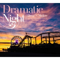 Ｄｒａｍａｔｉｃ　Ｎｉｇｈｔ　－　Ｄｅｅｐ　’Ｎ’　Ｍｅｌｌｏｗ　－