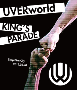 KING’S　PARADE　Zepp　DiverCity　2013．02．28（通常盤）