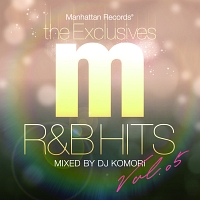 Ｍａｎｈａｔｔａｎ　Ｒｅｃｏｒｄｓ　Ｔｈｅ　Ｅｘｃｌｕｓｉｖｅｓ　Ｒ＆Ｂ　ＨＩＴＳ　Ｖｏｌ．５　ｍｉｘｅｄ　ｂｙ　ＤＪ　ＫＯＭＯＲＩ