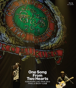 LIVE　TOUR　2013　“One　Song　From　Two　Hearts”　FINAL　at　京セラドーム大阪