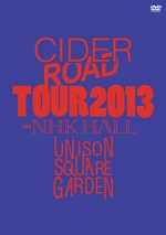 “CIDER　ROAD”　TOUR　2013　〜4th　album　release　tour　〜＠NHKホール