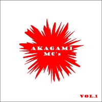 ＡＫＡＧＡＭＩ　ＭＣ’ｓ　ｖｏｌ．１