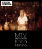 MTV　Unplugged　Kana　Nishino（通常盤）